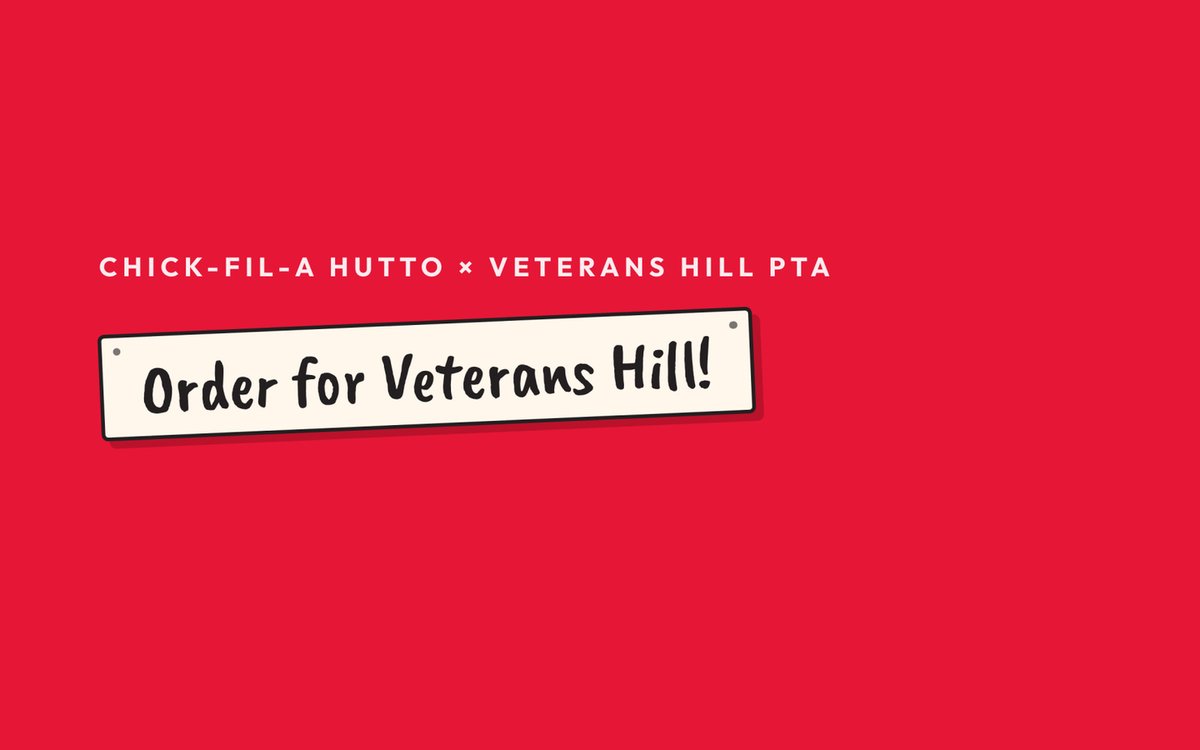 Chick-fil-A Hutto × Veterans Hill PTA: order for Veterans Hill!